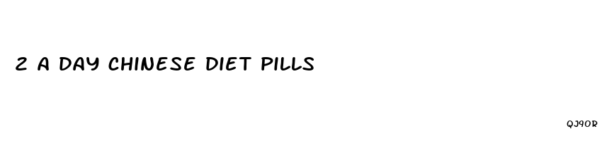 2 a day chinese diet pills