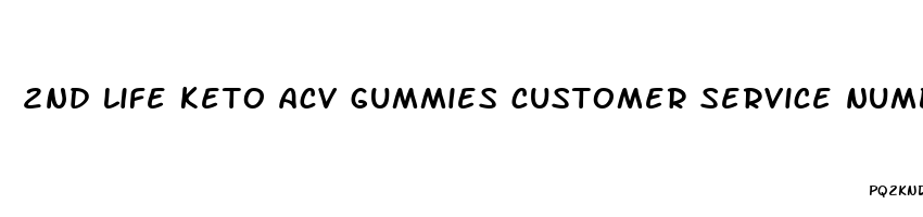 2nd life keto acv gummies customer service number