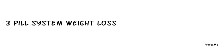 3 pill system weight loss