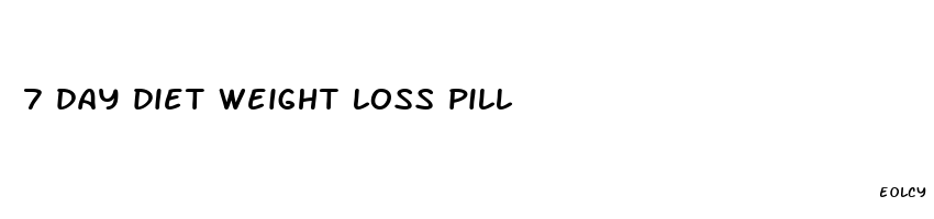 7 day diet weight loss pill