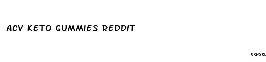 acv keto gummies reddit