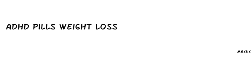 adhd pills weight loss