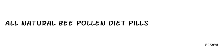 all natural bee pollen diet pills