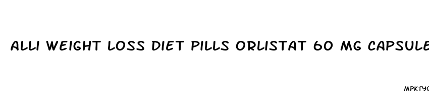 alli weight loss diet pills orlistat 60 mg capsules