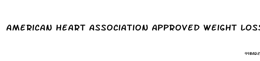 american heart association approved weight loss pills