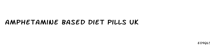 amphetamine based diet pills uk