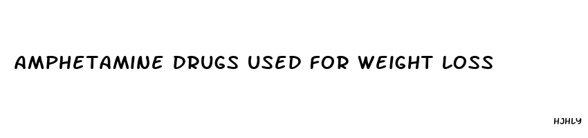 amphetamine drugs used for weight loss
