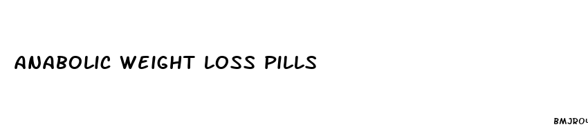 anabolic weight loss pills