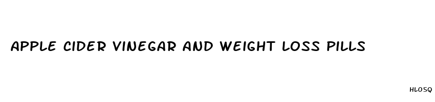 apple cider vinegar and weight loss pills