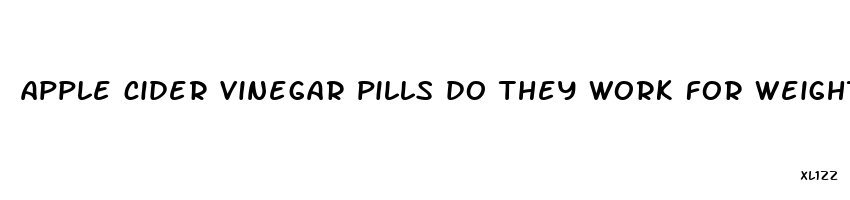 apple cider vinegar pills do they work for weight loss