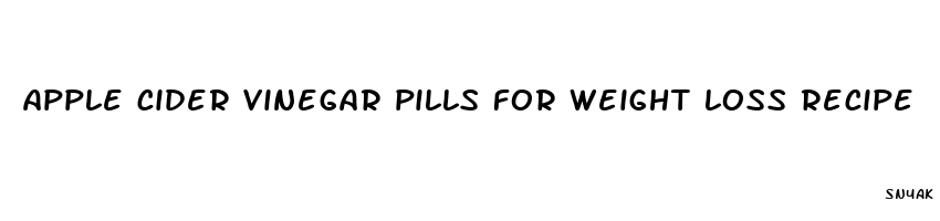 apple cider vinegar pills for weight loss recipe