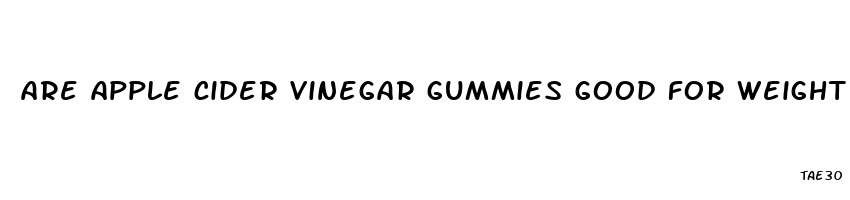 are apple cider vinegar gummies good for weight loss