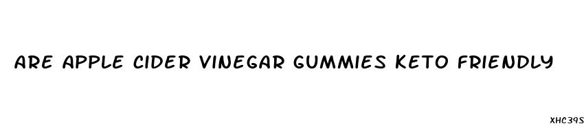 are apple cider vinegar gummies keto friendly