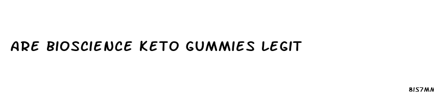 are bioscience keto gummies legit