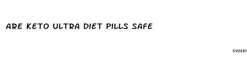 are keto ultra diet pills safe