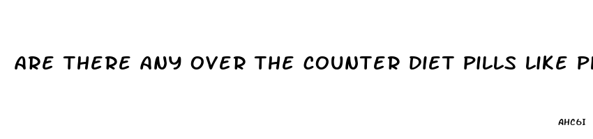 are there any over the counter diet pills like phentermine