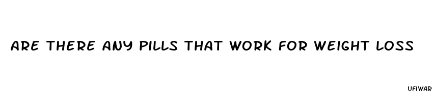 are there any pills that work for weight loss