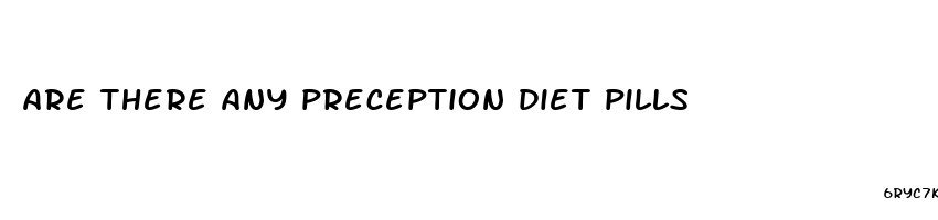 are there any preception diet pills