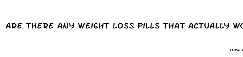 are there any weight loss pills that actually work