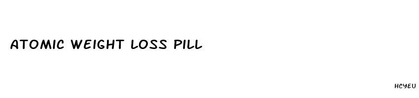 atomic weight loss pill
