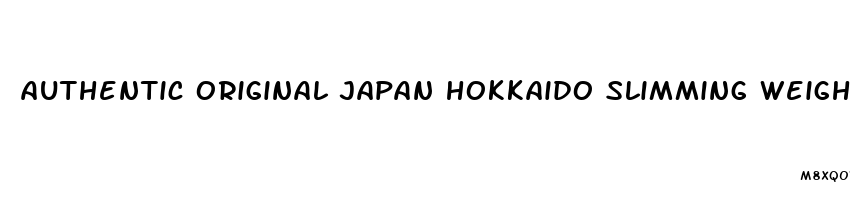 authentic original japan hokkaido slimming weight loss pills