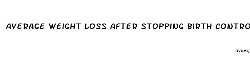 average weight loss after stopping birth control pill
