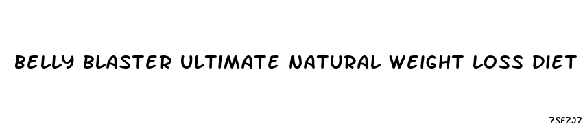 belly blaster ultimate natural weight loss diet pill