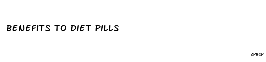 benefits to diet pills