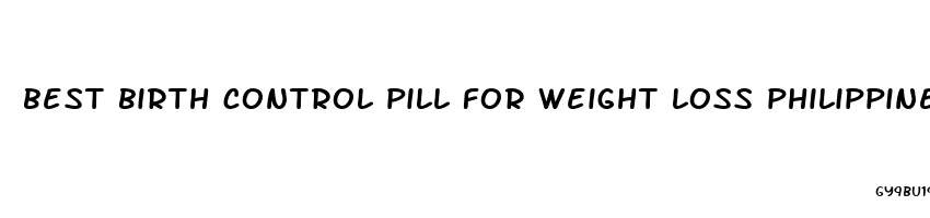 best birth control pill for weight loss philippines