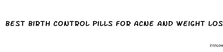 best birth control pills for acne and weight loss philippines