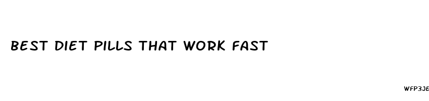 best diet pills that work fast