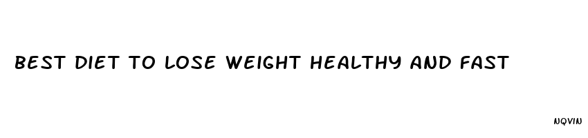 best diet to lose weight healthy and fast