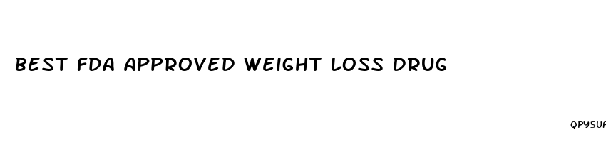 best fda approved weight loss drug