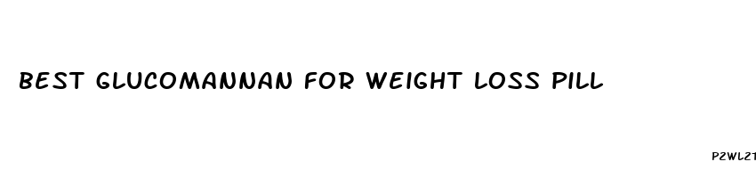 best glucomannan for weight loss pill