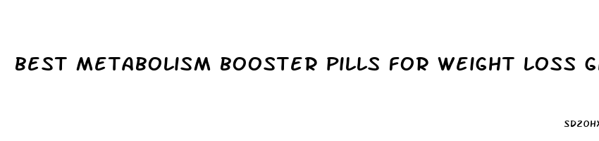 best metabolism booster pills for weight loss gnc