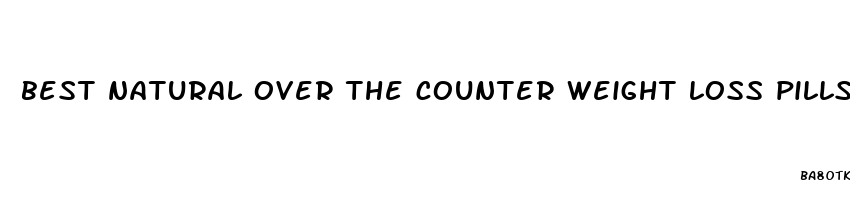 best natural over the counter weight loss pills