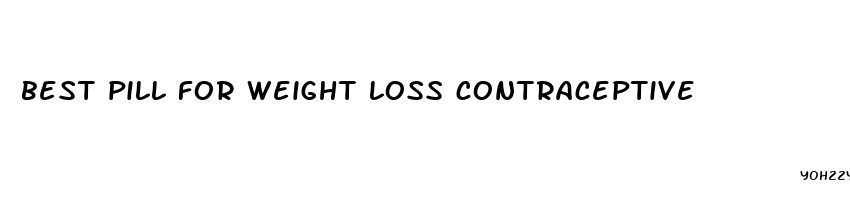 best pill for weight loss contraceptive