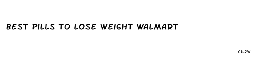 best pills to lose weight walmart