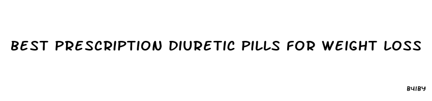 best prescription diuretic pills for weight loss