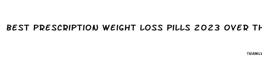 best prescription weight loss pills 2023 over the counter