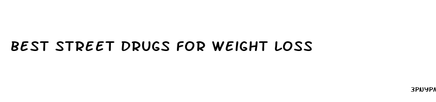 best street drugs for weight loss