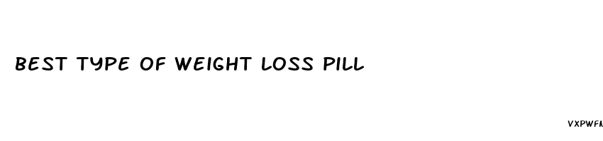 best type of weight loss pill