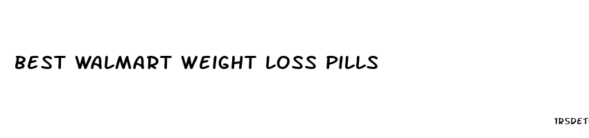 best walmart weight loss pills