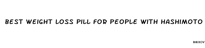 best weight loss pill for people with hashimoto