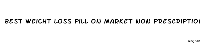 best weight loss pill on market non prescription