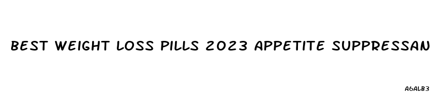 best weight loss pills 2023 appetite suppressant