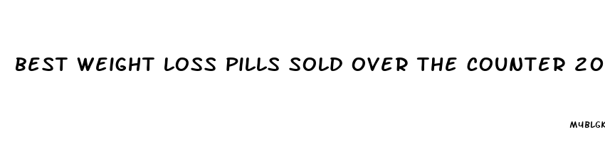 best weight loss pills sold over the counter 2023