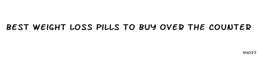 best weight loss pills to buy over the counter