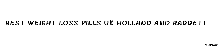 best weight loss pills uk holland and barrett