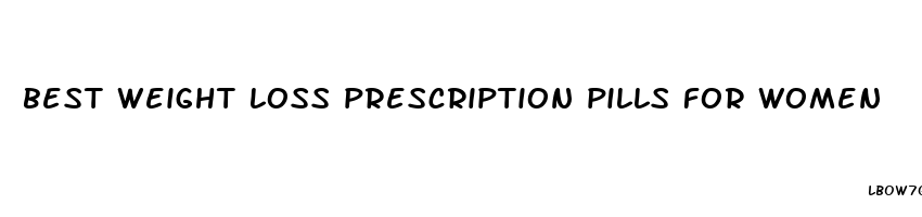 best weight loss prescription pills for women